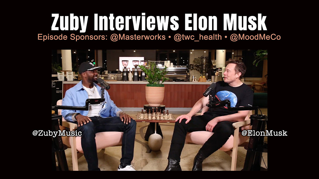 @ZubyMusic Interviews @ElonMusk (Episode Sponsors: @Masterworks @twc_health @MoodMeCo)