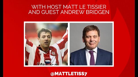 Great Britain - Matt Le Tissier interviews Andrew Bridgen MP