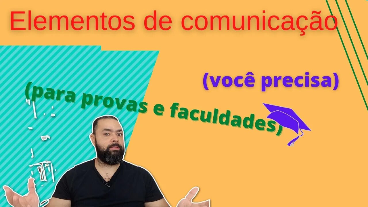 Elementos da comunicação: você precisa para provas e faculdade