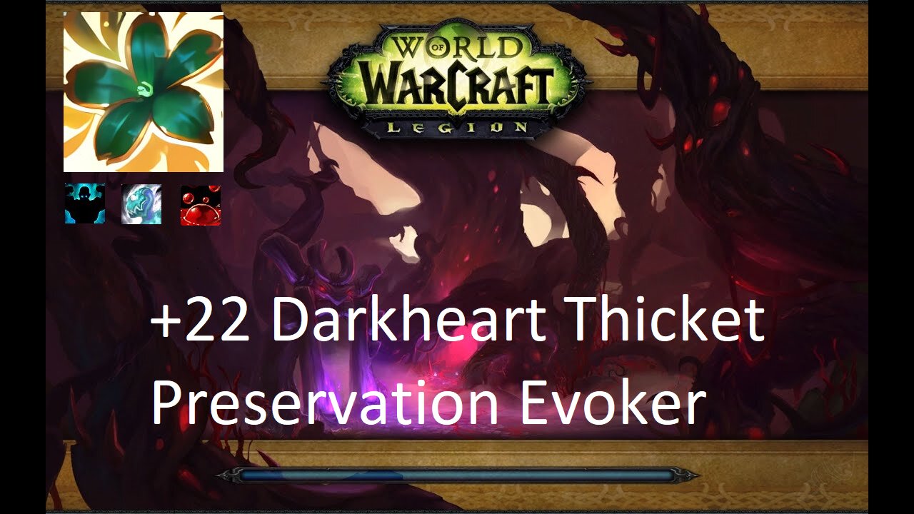 +22 Darkheart Thicket | Preservation Evoker | Fortified | Incorporeal | Sanguine | #26