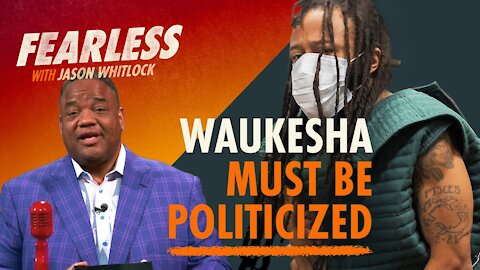 Politicize It! Waukesha Massacre Shows Dem Failures | Will Smith’s 'King Richard' = Awesome