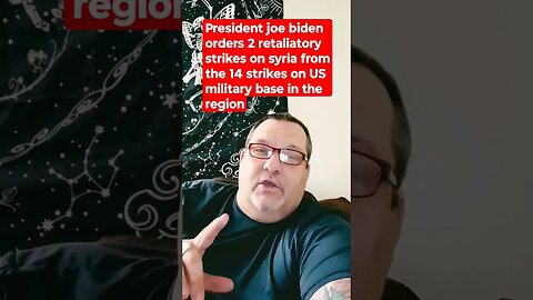 President Biden orders 2 retaliatory strikes on Syria