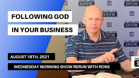 Following God In Your Business - Wednesday Morning Bible Study | The Rone Dolph Show