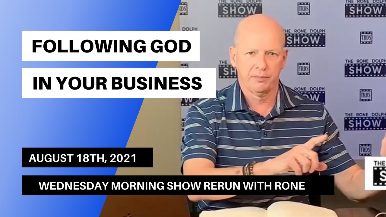 Following God In Your Business - Wednesday Morning Bible Study | The Rone Dolph Show