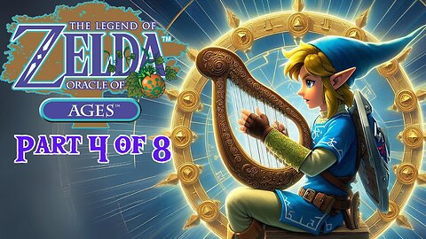 The Legend of Zelda: Oracle of Ages | FULL PLAYTHROUGH | Part 4