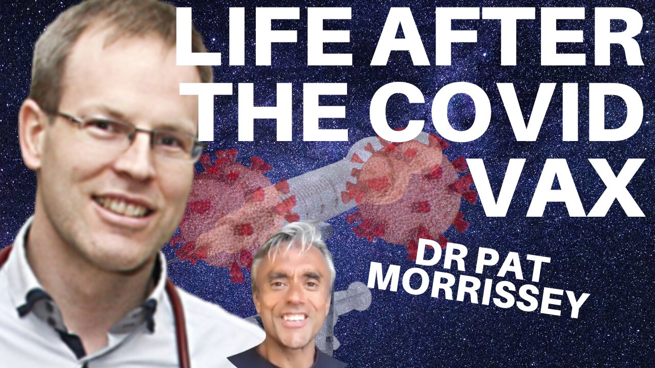 RISE IN CANCERS & OTHER DISEASES! LIFE AFTER THE VAX - WITH DR PAT MORRISSEY