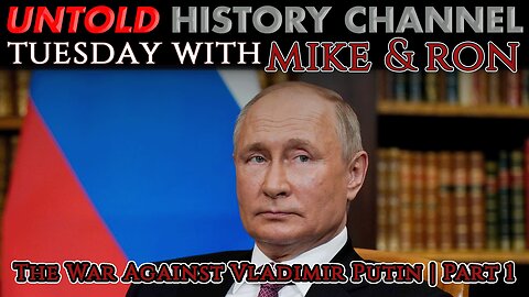 Tuesday's With Mike | The War Against Vladimir Putin