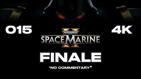 SPACE MARINE 2 15 FINALE #spacemarine2 #warhammer40k #warhammer