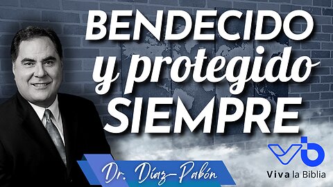 Bendecido y protegido, siempre.