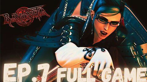 BAYONETTA Walkthrough Gameplay EP.7- Taking On Old Enemies Or Foe FULL GAME