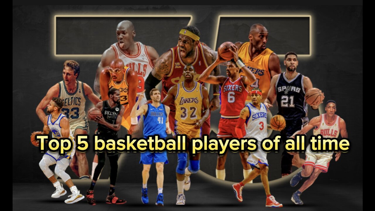 Top 5 basketball players of all time