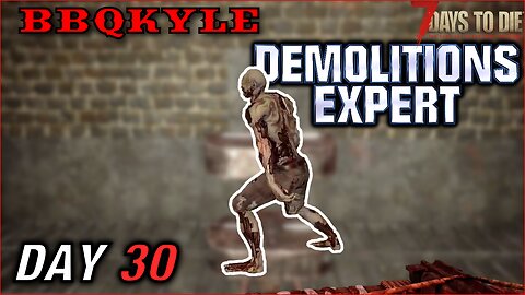 A Less Than Perfect Horde Night (7 Days to Die - Demolitions Expert: Day 30)