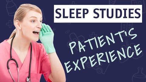 Sleep Study - A Patient's Experience