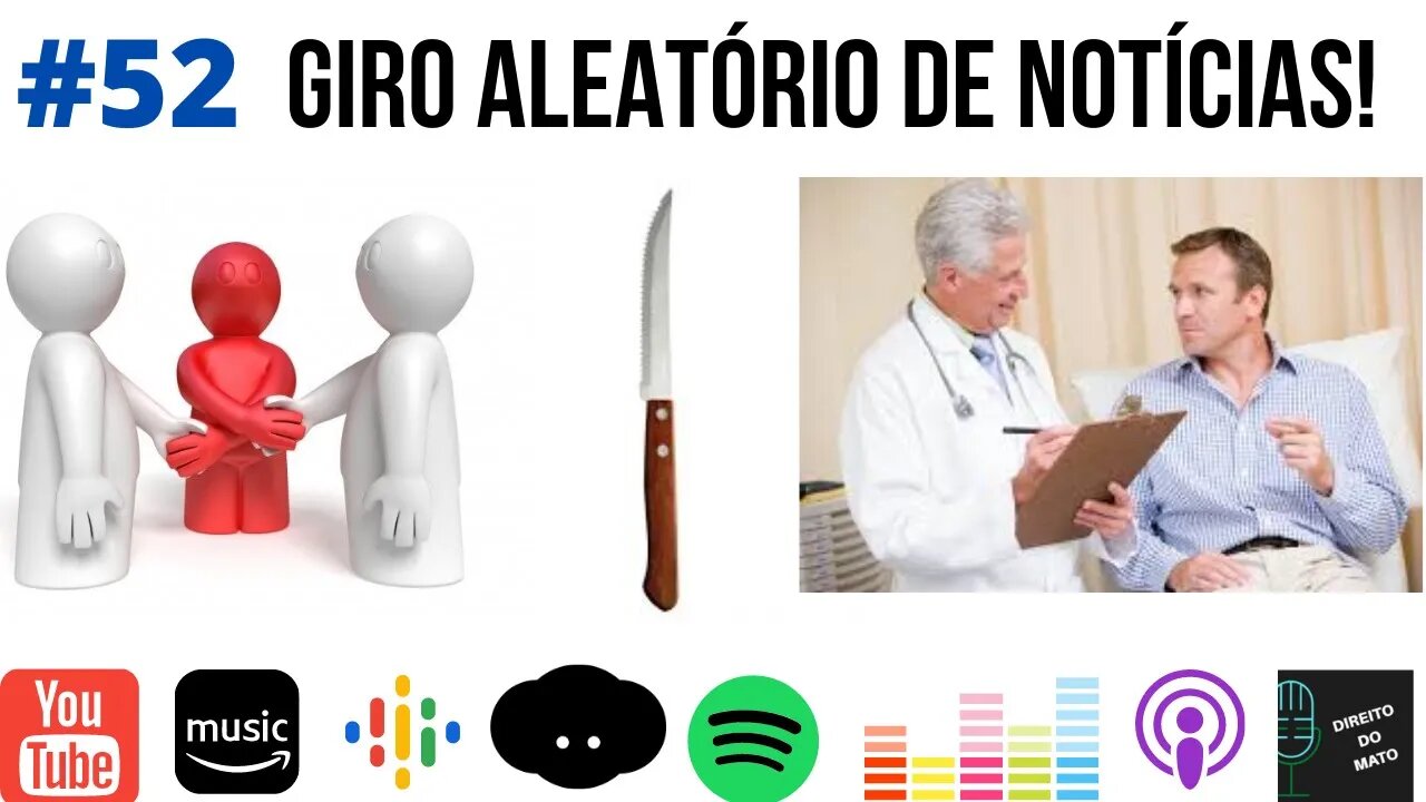 #52 GIRO ALEATÓRIO DE NOTÍCIAS!