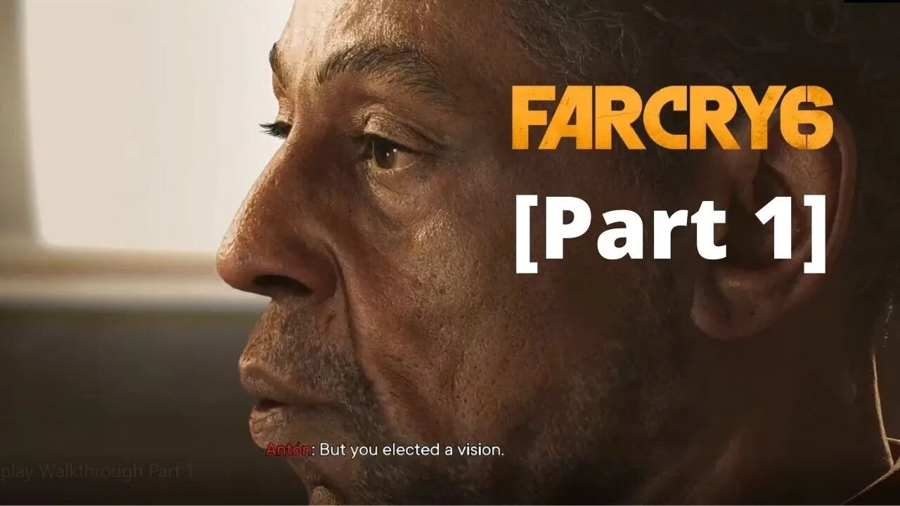 Far Cry 6 Walkthrough Part 1 The Beginning