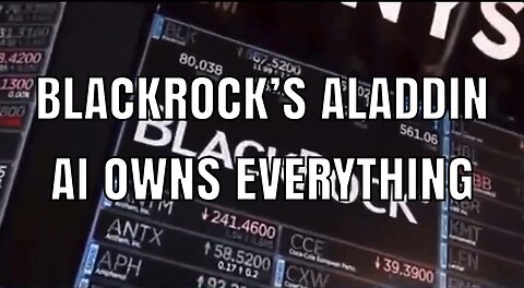 Blackrock’s Aladdin AI Owns Everything