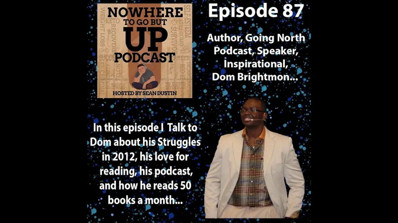 #87 Author| Going North Podcast| Inspirational| Speaker| Dom Brightmon