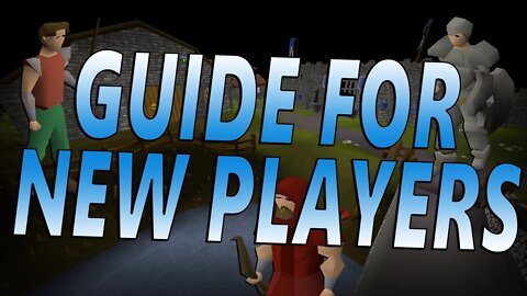 A guide For New Old School Runescape Players 2020