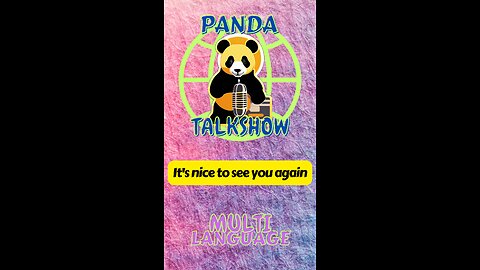 PandaTalkShow - It's nice to see you again