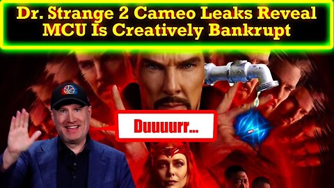 Dr. Strange Multiverse of Madness MAJOR Cameo Leak Reveals The MCU Can't Tell A Good Story Anymore!