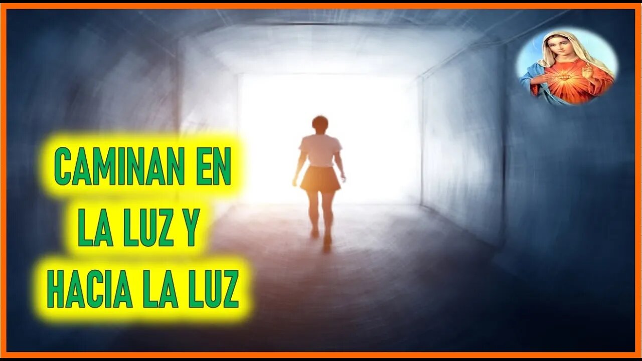 MENSAJE DE MARIA SANTISIMA A ANNA - CAMINAN EN LA LUZ Y HACIA LA LUZ