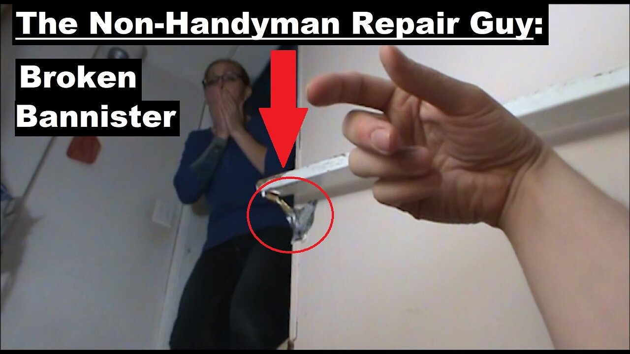 The Non-Handyman Repair Guy: Broken Bannister