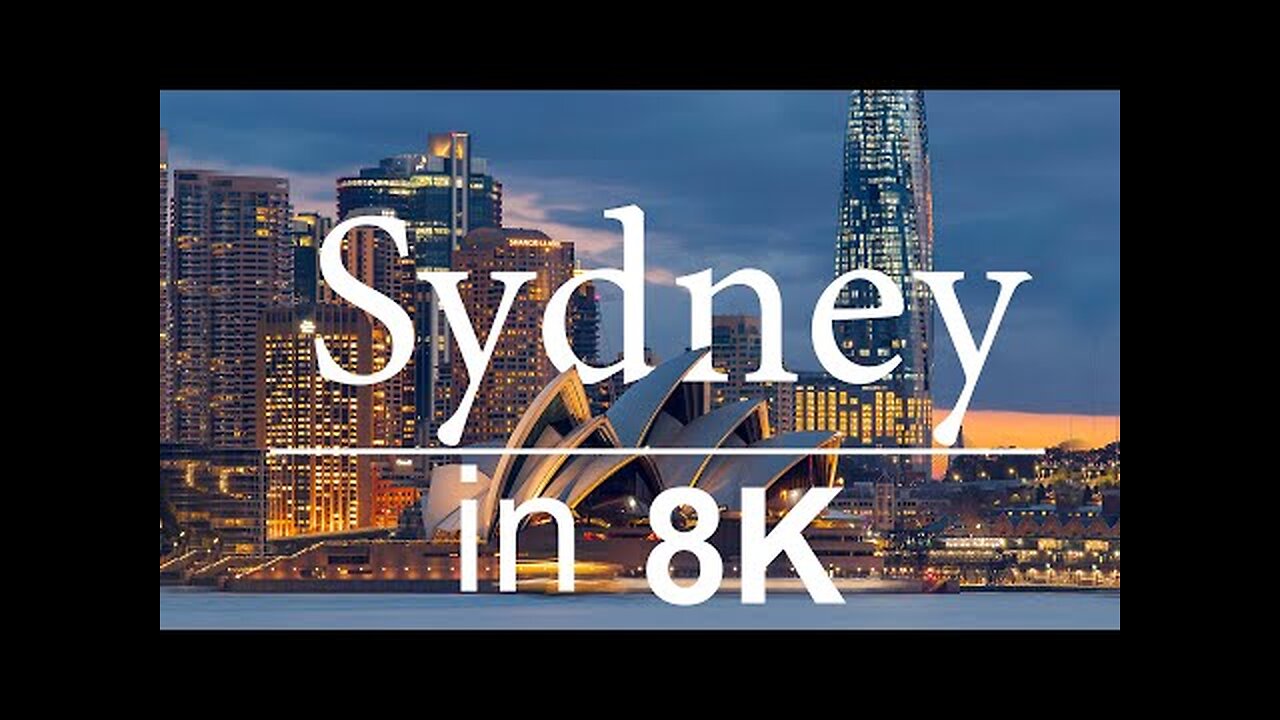 Sydney in 8K ULTRA HD - Heaven of Australia (60 FPS)