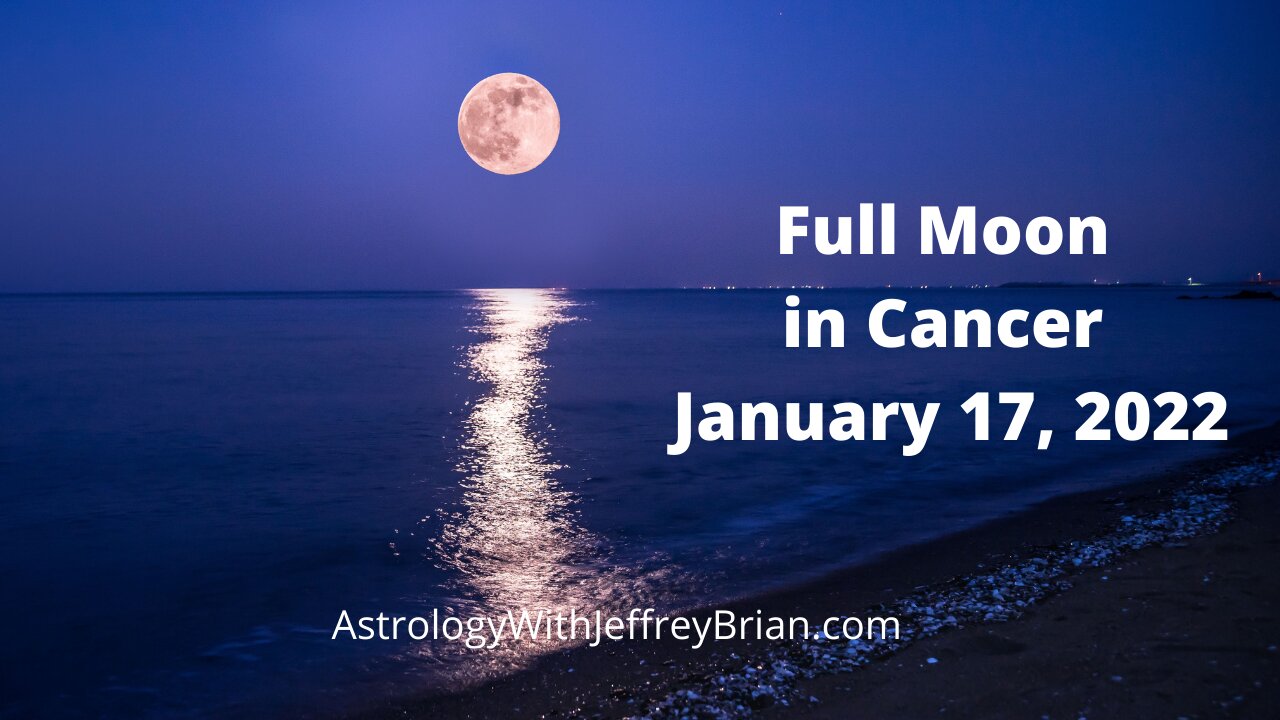 Full Moon in Cancer January 17, 2022