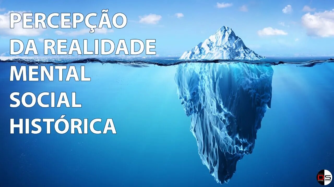 Percepção da Realidade Mental, Social e Histórica