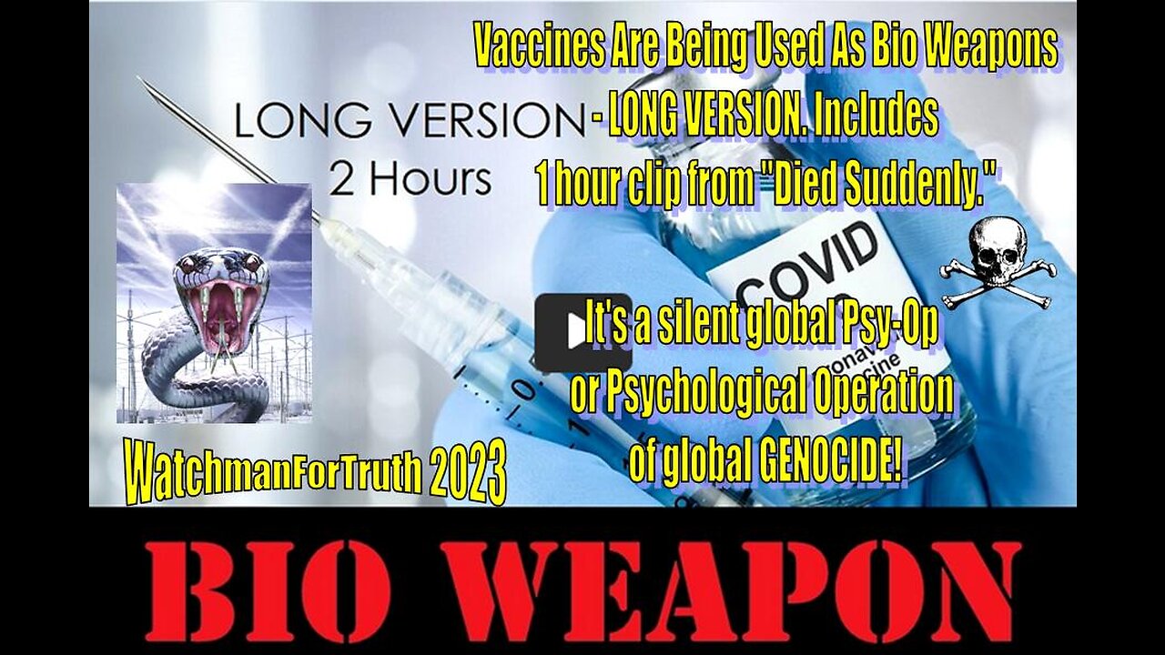 Vaccines Are Being Used As Bio Weapons - LONG VERSION. Includes 1 hour clip from "Died Suddenly."