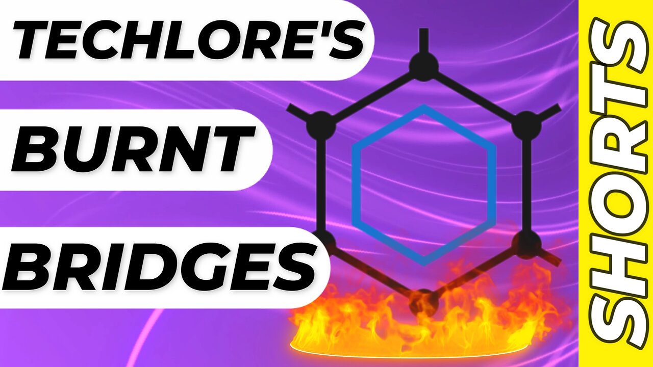 How To Burn Bridges...Starring #techlore