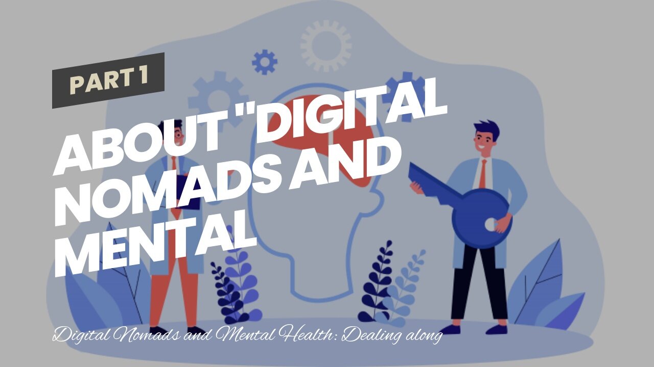 About "Digital Nomads and Mental Health: Coping with Loneliness and Isolation on the Road"