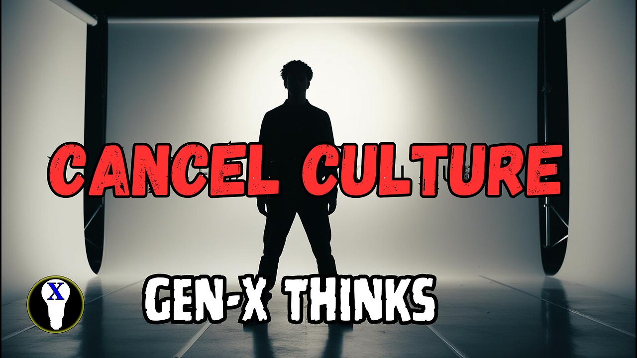 Gen-X Thinks About Cancel Culture