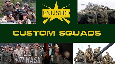 Enlisted - Custom Squads