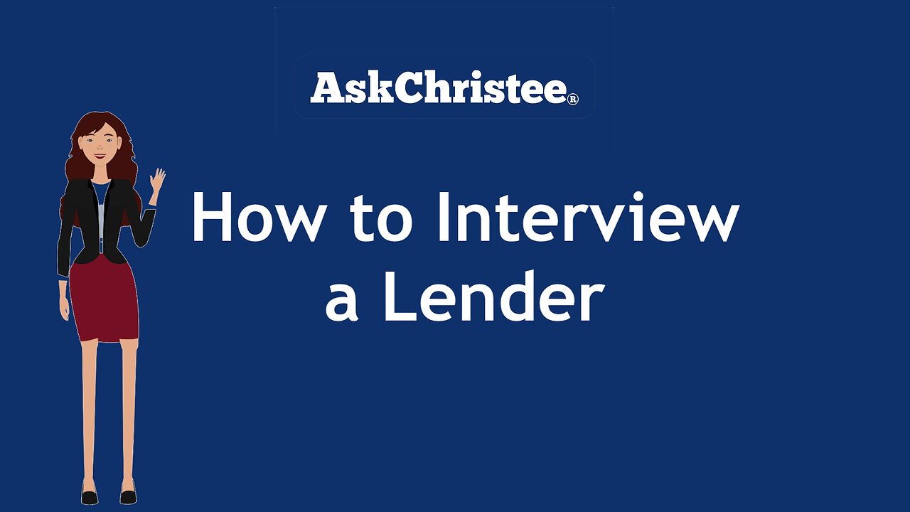 How to Interview Potential Mortgage Lenders | AskChristee Smart Homebuyer Tips