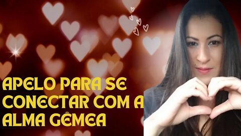Apelo para se conectar com a alma gêmea