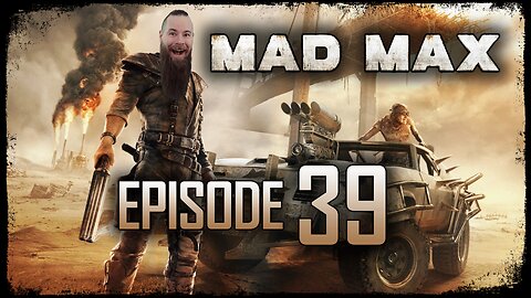 Mad Max // Episode 39 // STRONGHOLD COMPLETE // Gameplay Walkthrough
