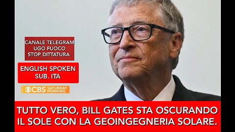 BILL GATES STA OSCURANDO IL SOLE CON LA GEOINGEGNERIA SOLARE