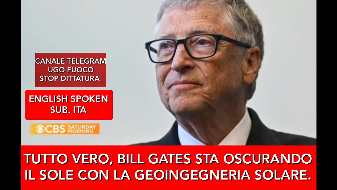BILL GATES STA OSCURANDO IL SOLE CON LA GEOINGEGNERIA SOLARE