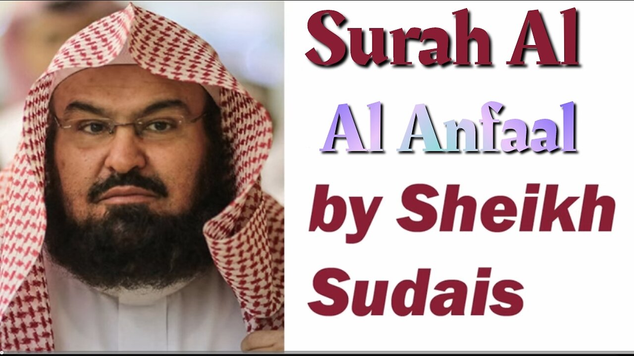 008 Surah AL ANFAAL by Abdul Rahman As Sudais Quran English Translation