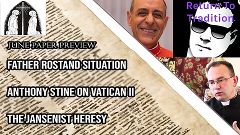 Paper Preview | Vatican 2 Examined, Jansenism, China, Father Rostand, Dignitas Infinita and More