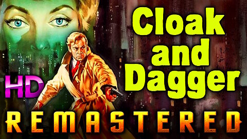Cloak and Dagger - AI REMASTERED - Spy Thriller - Starring Gary Cooper