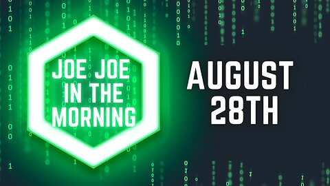 Joe Joe in the Morning August 28th