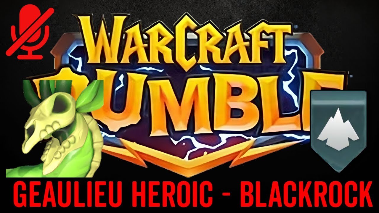 WarCraft Rumble - Geaulieu Heroic - Blackrock