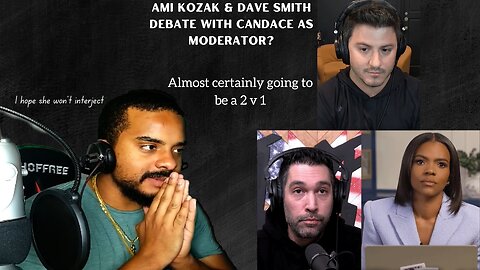Looking at Ami Kozak & Dave Smith Debate with Candace as Moderator