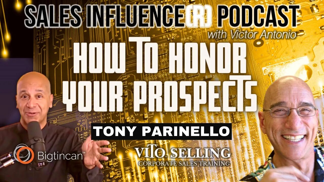 Honor Your Prospects with Tony Parinello, Sales Influence(r)