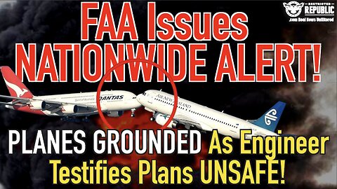 FAA Issues NATIONWIDE ALERT! Planes Being GROUNDED As Engineer Testifies Planes UNSAFE!