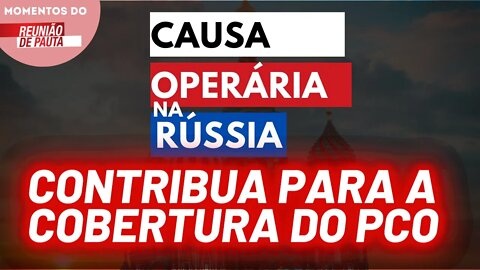 Notícias dos correspondentes do PCO na Rússia | Momentos do Reunião de Pauta