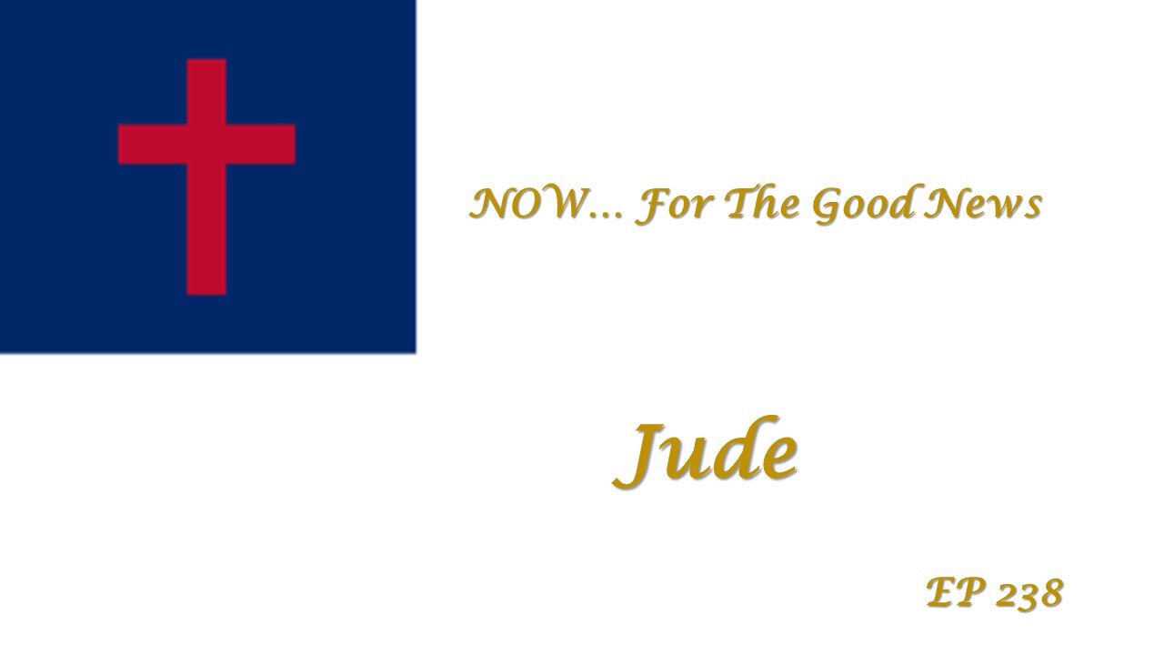 NOW...For The Good News, EP238