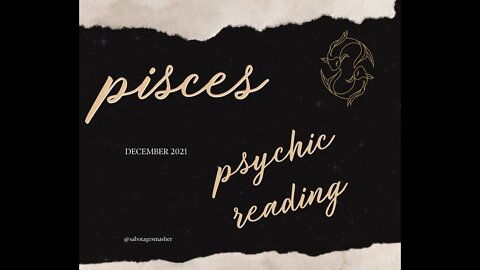 Here's Your Sign-Pisces 12/2021